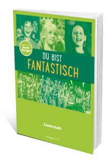 Du bist fantastisch – Liederheft